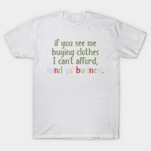 mind your business T-Shirt